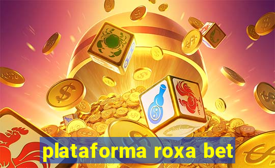 plataforma roxa bet